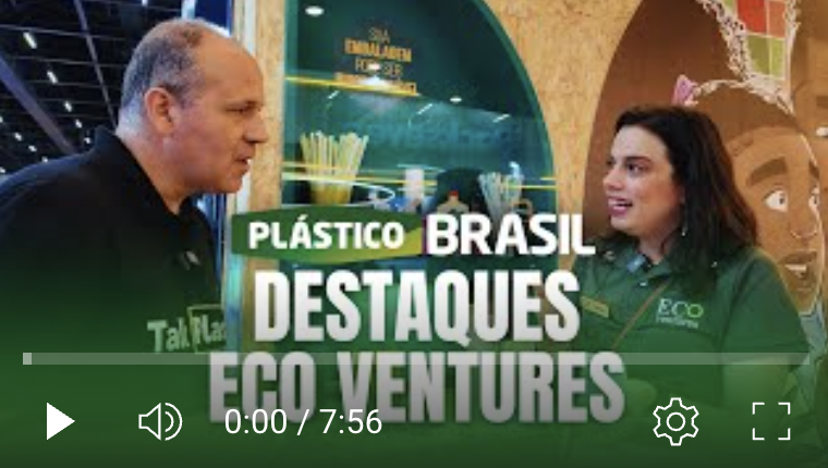 DESTAQUES ECO VENTURES na Plástico Brasil 2025 - COBERTURA TALKPLAST - NOVIDADE P-Life